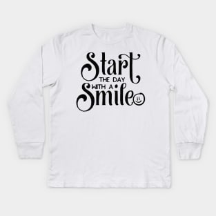 Start The Day With A Smile Kids Long Sleeve T-Shirt